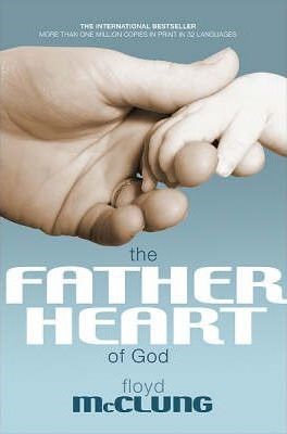 The Father Heart Of God (Paperback)