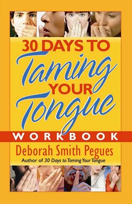 30 Days To Taming Your Tongue Workbook (Paperback)