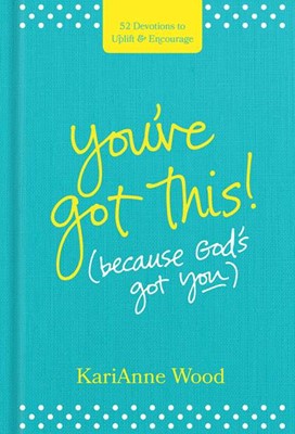 You’ve Got This (Because God’s Got You) (Hard Cover)