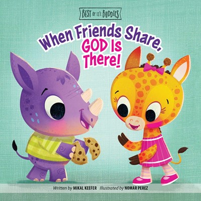 When Friends Share, God Is There! (Board Book)