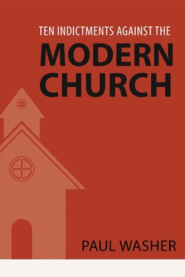 Ten Indictments Against The Modern Church (Paperback)