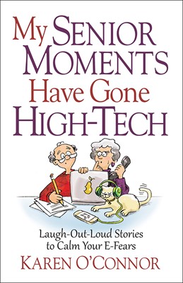 My Senior Moments Have Gone High-Tech (Paperback)