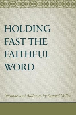 Holding Fast The Faithful Word (Hard Cover)