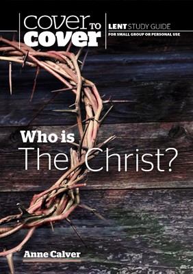 Cover to Cover Lent: Who is the Christ? (Paperback)