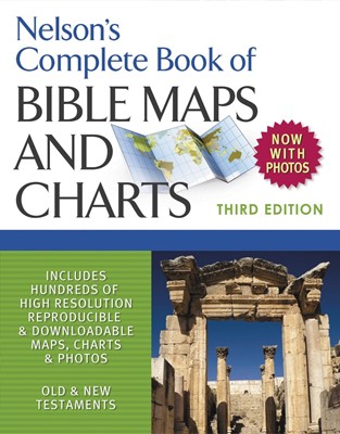 Nelson's Complete Book Of Bible Maps And Charts, 3rd Edition (Paperback)