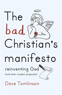 The Bad Christian's Manifesto (Paperback)