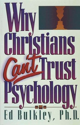 Why Christians Can't Trust Psychology (Paperback)
