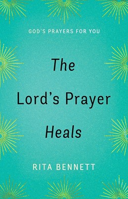 The Lord's Prayer Heals (Paperback)