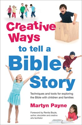 Creative Ways To Tell A Bible Story (Paperback)