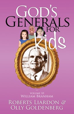 God's Generals for Kids, Volume 10: William Branham (Paperback)
