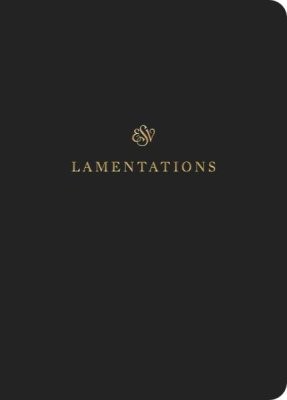 ESV Scripture Journal: Lamentations (Paperback)