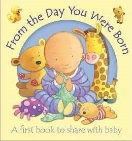 From The Day You Were Born (Board Book)