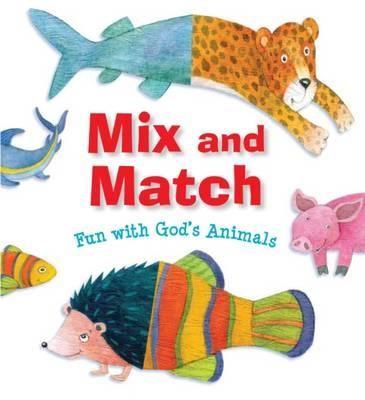 Mix and Match Animals: Fun with God's Animals (Board Book)