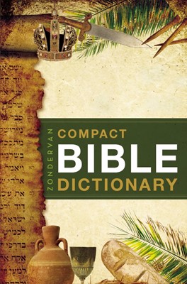 Zondervan Compact Bible Dictionary (Paperback)