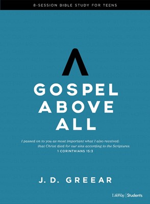 Gospel Above All Teen Bible Study Book (Paperback)