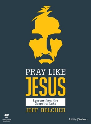 Pray Like Jesus Teen Bible Study Leader Kit (Kit)