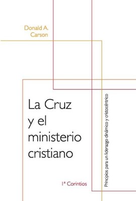 La cruz y el ministerio cristiano (Paperback)