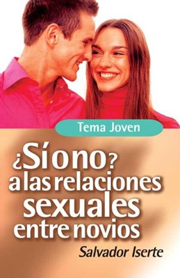 Sí o no a las relaciones sexuales entre novios (Paperback)