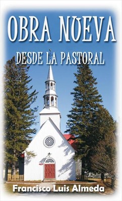 Obra nueva desde la pastoral (Paperback)