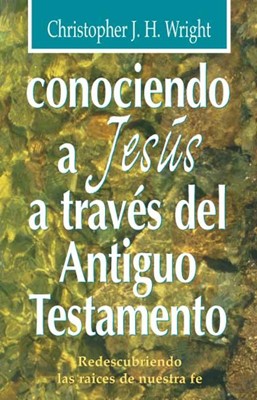Conociendo a Jesús a través del A. T. (Paperback)