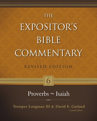 Proverbs–Isaiah. The Expositor's Bible Commentary (Hard Cover)