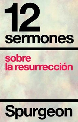 Doce sermones sobre la resurrección (Paperback)