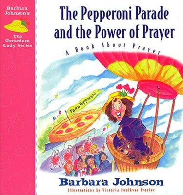 The Pepperoni Parade and the Power of Prayer (Hard Cover)