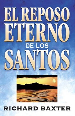 El reposo eterno de los santos (Paperback)
