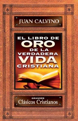 El libro de oro de la verdadera vida cristiana (Paperback)