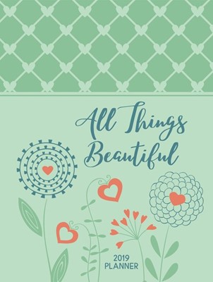 All Things Beautiful 16-Month Weekly Planner 2019 (Imitation Leather)