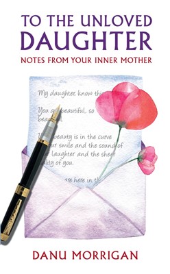 To the Unloved Daughter (Paperback)