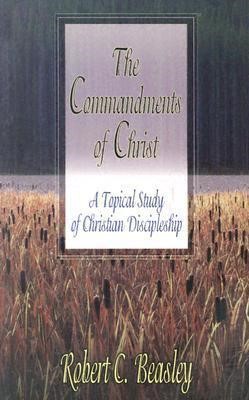 The Commandments Of Christ (Paperback)