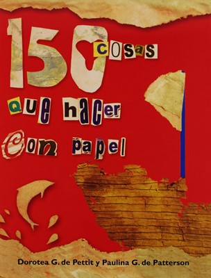 150 Cosas Que Hacer Con Papel (Paperback)