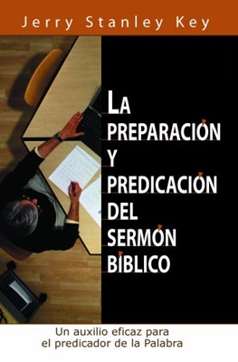 La Preparacion y Predicaio Del Sermon Biblico (Paperback)