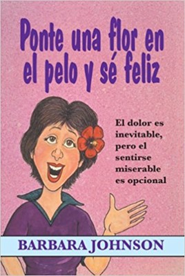 Ponte Una Flor En El Pelo y Se Feliz (Paperback)