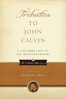 Tributes to John Calvin (Paperback)