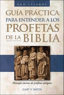 The Guia práctica para entender a los profetas de la Biblia (Paperback)