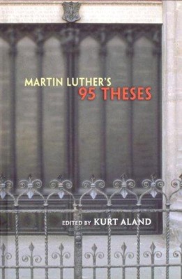 Martin Luther's 95 Thesis (Hard Cover)