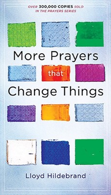 More Prayers That Change Things Now (Mass Market)