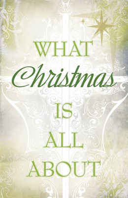 What Christmas Is All About (Pack Of 25) (Tracts)