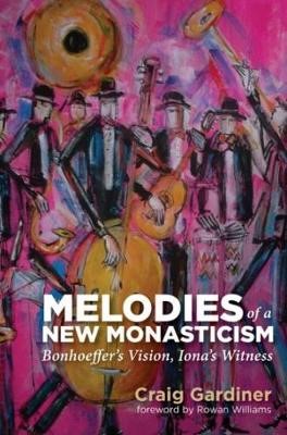 Melodies Of A New Monasticism (Paperback)