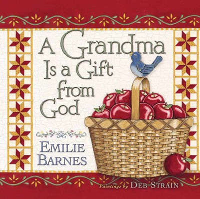 Grandma is a Gift From God, A (Hard Cover)