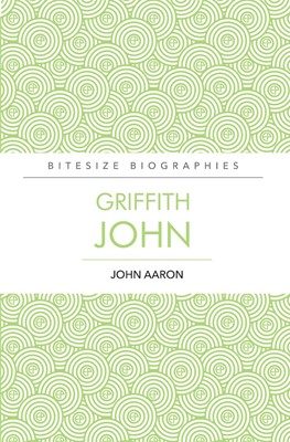 Griffith John Bitesize Biography (Paperback)