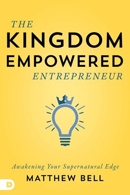 The Kingdom-Empowered Entrepreneur (Paperback)