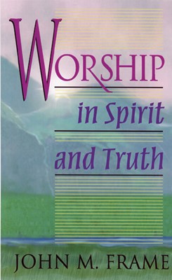 Worship in Spirit and Truth (Paperback)