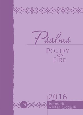 Psalms Poetry On Fire 2016 Weekly Planner (Imitation Leather)