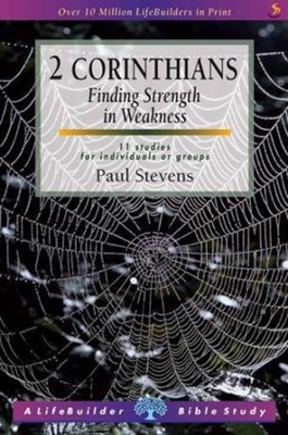 Lifebuilder: 2 Corinthians  (POD) - Finding Strength in Weak (Paperback)