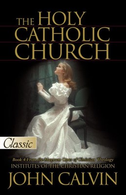 The Holy Catholic Church (Paperback)