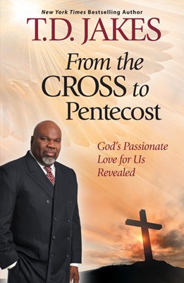 From The Cross To Pentecost (Paperback)
