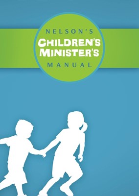 Nelson'S Children'S Minister'S Manual (Hard Cover)